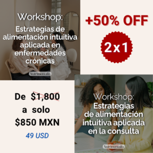 2 WORKSHOPS: Estrategias de Alimentación Intuitiva aplicada a la consulta + Alimentación Intuitiva aplicada en el manejo de enfermedades crónicas (2x1 - 50% descuento)